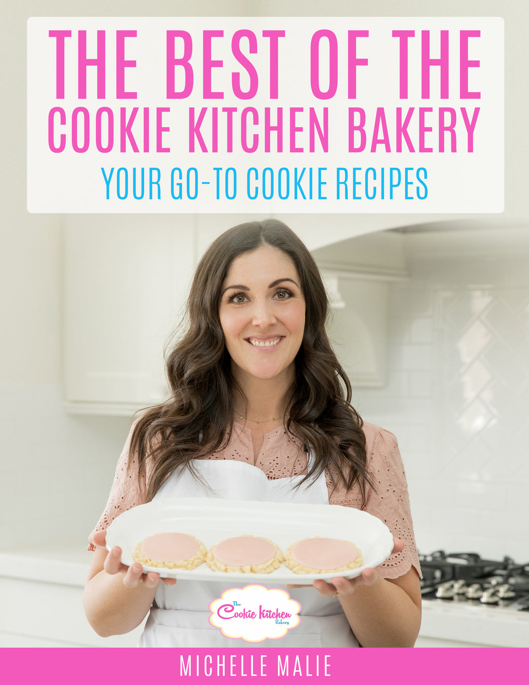 The BEST Of The Cookie Kitchen Bakery digital recipe book + Frosting edition!